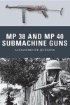 Book cover for MP 38 and MP 40 Submachine Guns