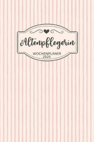 Cover of Altenpflegerin Wochenplaner 2020