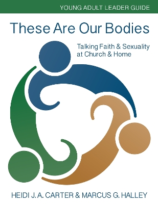 Book cover for These Are Our Bodies: Young Adult Leader Guide