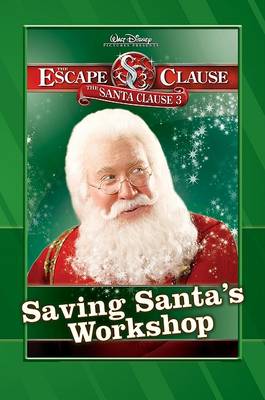 Book cover for Santa Clause 3: The Escape Clause, the Saving Santa's Workshop