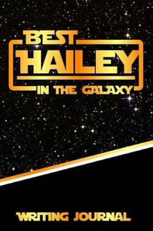 Cover of Best Hailey in the Galaxy Writing Journal