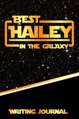 Book cover for Best Hailey in the Galaxy Writing Journal