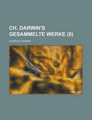 Book cover for Ch. Darwin's Gesammelte Werke (8)