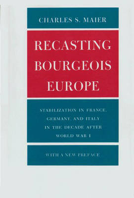 Book cover for Recasting Bourgeois Europe