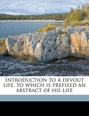 Book cover for Introduction to a Devout Life, to Which Is Prefixed an Abstract of His Life