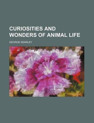 Book cover for Curiosities and Wonders of Animal Life