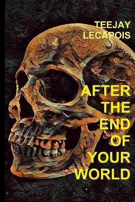 Book cover for After the End of Your World