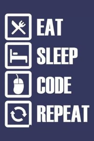 Cover of Eat Sleep Code Repeat