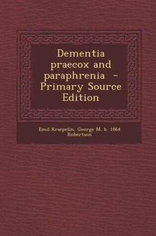 Cover of Dementia Praecox and Paraphrenia - Primary Source Edition