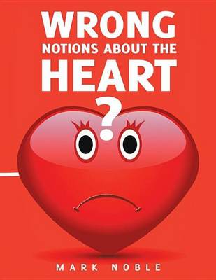 Book cover for Wrong Notions about the Heart