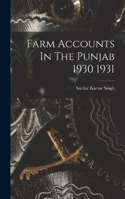 Cover of Farm Accounts In The Punjab 1930 1931