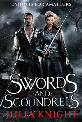 Swords and Scoundrels by Professor Julia Knight