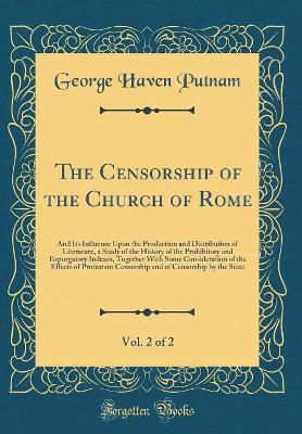 Book cover for The Censorship of the Church of Rome, Vol. 2 of 2