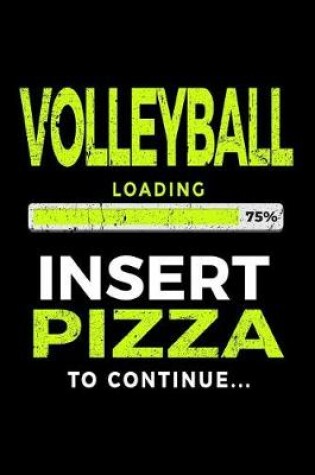 Cover of Volleyball Loading 75% Insert Pizza to Continue