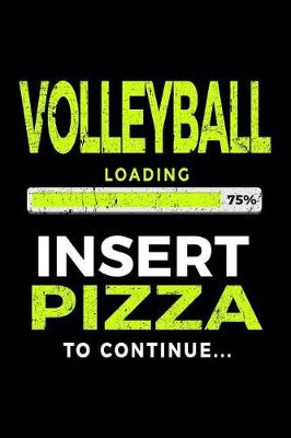 Book cover for Volleyball Loading 75% Insert Pizza to Continue