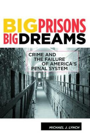 Cover of Big Prisons, Big Dreams