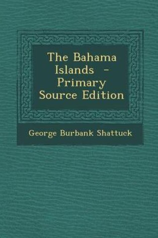 Cover of The Bahama Islands - Primary Source Edition