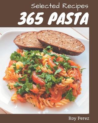 Book cover for 365 Selected Pasta Recipes