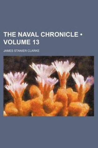 Cover of The Naval Chronicle (Volume 13)