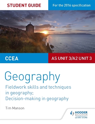 Book cover for CCEA AS/A2 Unit 3 Geography Student Guide 3: Fieldwork skills; Decision-making