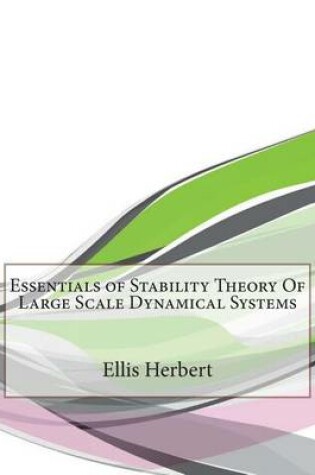 Cover of Essentials of Stability Theory of Large Scale Dynamical Systems