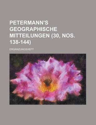 Book cover for Petermann's Geographische Mitteilungen; Erganzungsheft (30, Nos. 138-144 )