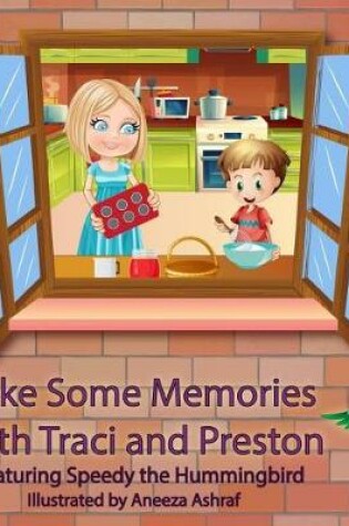 Cover of Bake Some Memories with Traci and Preston