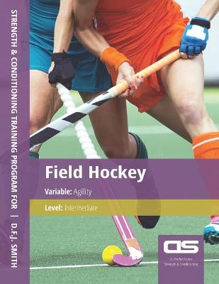 Book cover for DS Performance - Strength & Conditioning Training Program for Field Hockey, Agility, Intermediate