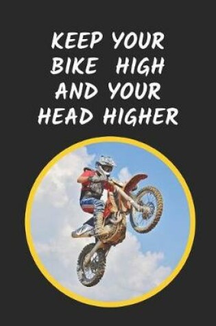 Cover of Keep Your Bike High And Your Head Higher
