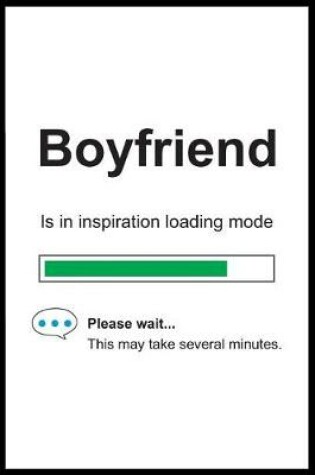 Cover of Boyfriend is in Inspiration Loading Mode