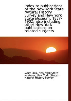 Book cover for Index to Publications of the New York State Natural History Survey and New York State Museum, 1837-1