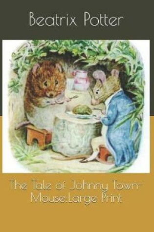 Cover of The Tale of Johnny Town-Mouse