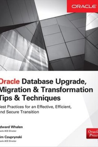 Cover of Oracle Database Upgrade, Migration & Transformation Tips & Techniques