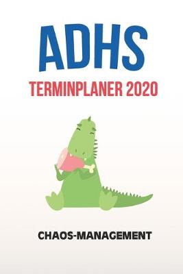 Book cover for ADHS Terminplaner 2020 - Chaos-Management