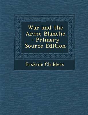 Book cover for War and the Arme Blanche - Primary Source Edition