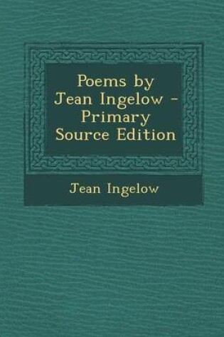 Cover of Poems by Jean Ingelow - Primary Source Edition