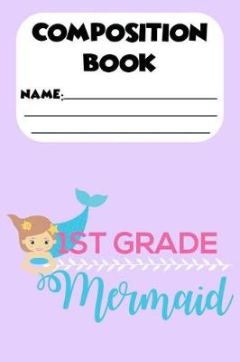 Book cover for Composition Book 1st Grade Mermaid