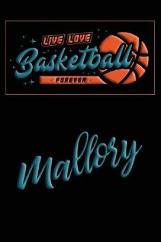Cover of Live Love Basketball Forever Mallory
