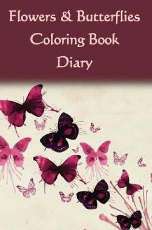 Cover of Flowers & Butterflies Coloring Book Diary