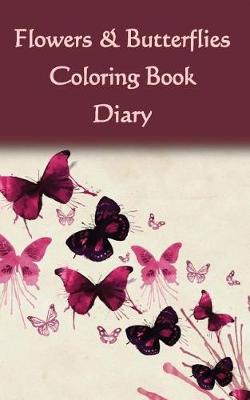 Book cover for Flowers & Butterflies Coloring Book Diary