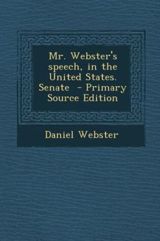 Cover of Mr. Webster's Speech, in the United States. Senate