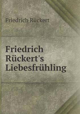 Book cover for Friedrich Rückert's Liebesfrühling