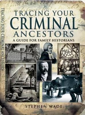 Book cover for Tracing Your Criminal Ancestors