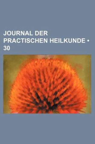 Cover of Journal Der Practischen Heilkunde (30)