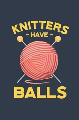 Cover of Knitters Have Balls