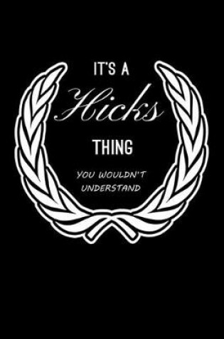 Cover of It's A Hicks Thing, You Wouldn't Understand