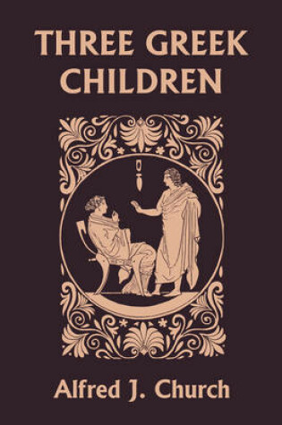 Cover of Three Greek Children (Yesterday's Classics)