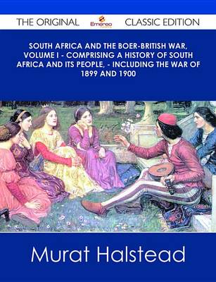 Book cover for South Africa and the Boer-British War, Volume I - Comprising a History of South Africa and Its People, - Including the War of 1899 and 1900 - The Original Classic Edition