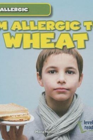 Cover of I'm Allergic to Wheat: