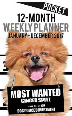 Book cover for 2017 Pocket Weekly Planner - Most Wanted Ginger Spitz